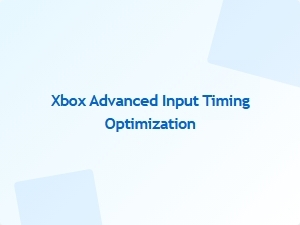 Xbox Advanced Input Timing Optimization