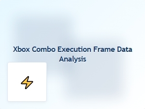 Xbox Combo Execution Frame Data Optimization